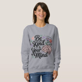 Be Kind to Your Mind スウェットシャツ (正面フル)