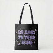 Be Kind To Your Mind  トートバッグ (正面)