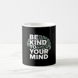 Be Kind To Your Mind – Awareness Mug コーヒーマグカップ