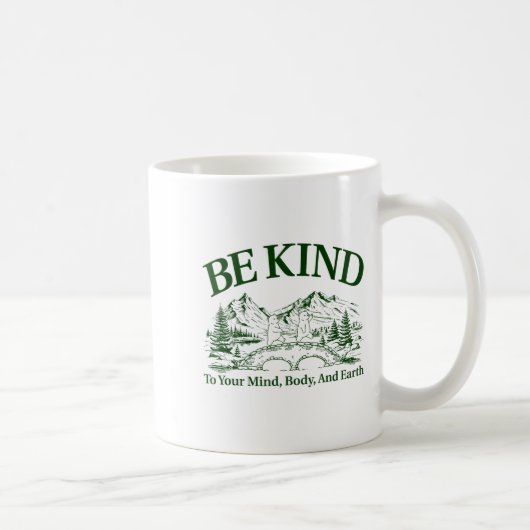 Be Kind To Your Mind Body And Earth Motivation  コーヒーマグカップ (右)