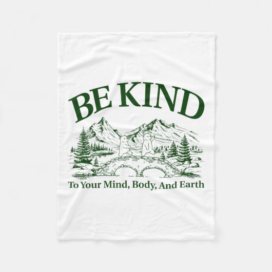 Be Kind To Your Mind Body And Earth Motivation  フリースブランケット (正面)