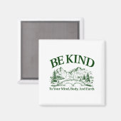 Be Kind To Your Mind Body And Earth Motivation  マグネット (正面/裏面)
