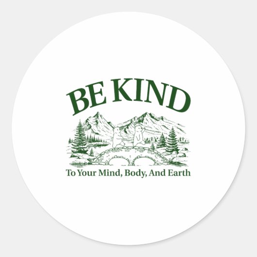 Be Kind To Your Mind Body And Earth Motivation  ラウンドシール (正面)