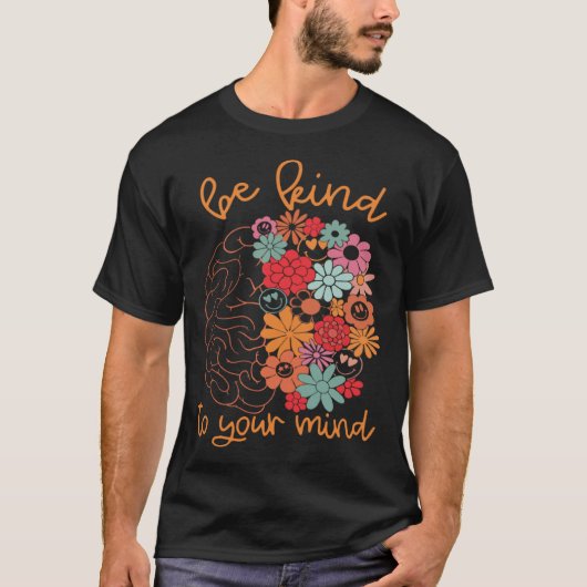 Be Kind To Your Mind Brain Cute Flowers Groovy Men Tシャツ (正面)
