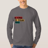 Be Kind To Your Mind – Colour Tab Wellness Quote Tシャツ (正面)