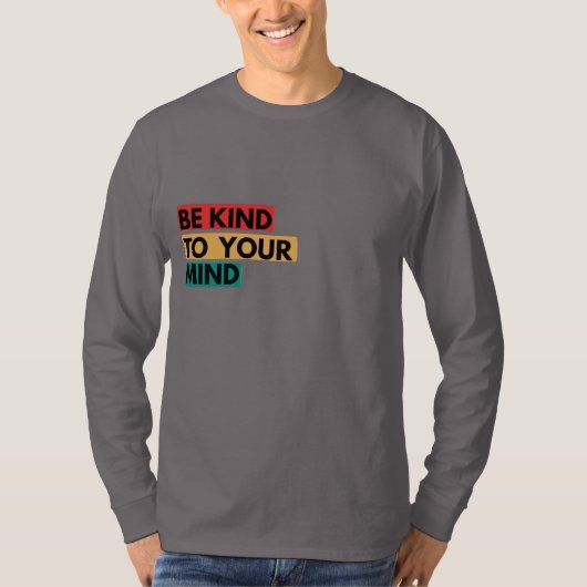 Be Kind To Your Mind – Colour Tab Wellness Quote Tシャツ (正面)