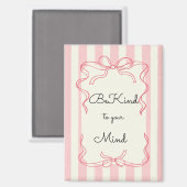“Be Kind to Your Mind” Fridge Magnet マグネット (正面/裏面)