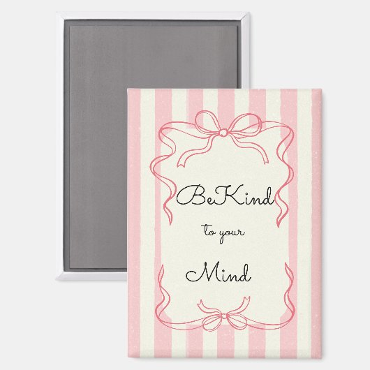 “Be Kind to Your Mind” Fridge Magnet マグネット (正面/裏面)