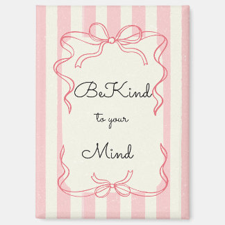 “Be Kind to Your Mind” Fridge Magnet マグネット