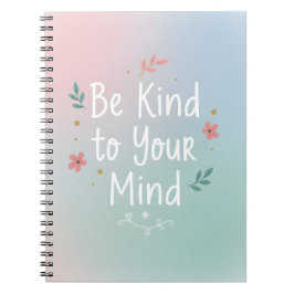 Be Kind to Your Mind – Gentle Self-Care Notebook ノートブック