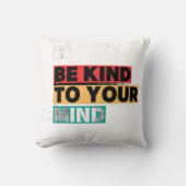 Be Kind to Your Mind - Health Awareness pillows  クッション (正面)