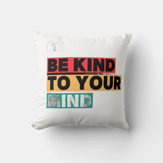 Be Kind to Your Mind - Health Awareness pillows  クッション (正面)