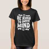 Be Kind To Your Mind Inspirational Self Love Sprea Tシャツ (正面)