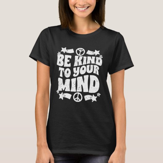 Be Kind To Your Mind Inspirational Self Love Sprea Tシャツ (正面)