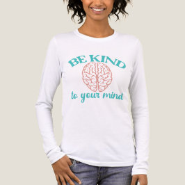 Be Kind to Your Mind – Mental Health Awareness トライブレンドＴシャツ