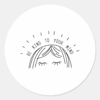 Be Kind To Your Mind Mental Health Awareness ラウンドシール