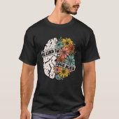 Be Kind To Your Mind Mental Health Awareness Brain Tシャツ (正面)