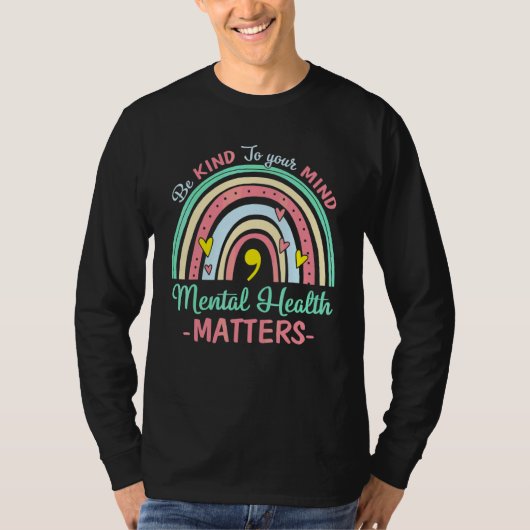 Be Kind To Your Mind Mental Health Matters Awarene Tシャツ (正面)