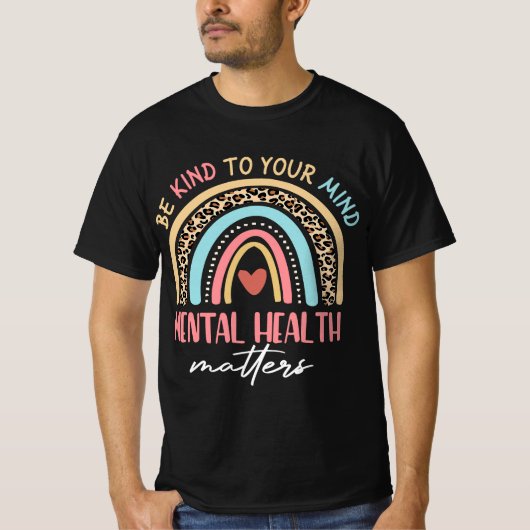 Be Kind To Your Mind Mental Health Matters Awarene Tシャツ (正面)