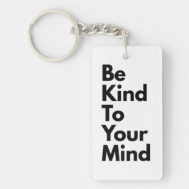 Be Kind To Your Mind" Minimalist Keychain キーホルダー