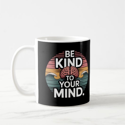 Be Kind to Your Mind Mug – Mental Health Day コーヒーマグカップ (左)