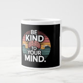 Be Kind to Your Mind Mug – Mental Health Day ジャンボコーヒーマグカップ (右)