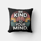 Be Kind To Your Mind Pillow クッション (正面)