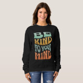 BE KIND TO YOUR MIND Retro MENTAL HEALTH スウェットシャツ (正面フル)