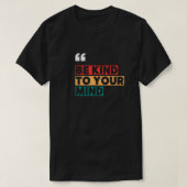 Be Kind To Your Mind Tシャツ (デザイン正面)