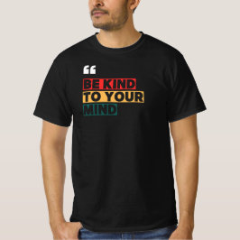 Be kind to your mind tシャツ