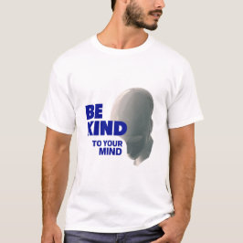 Be Kind to Your Mind Tee – Uplift Collection Tシャツ