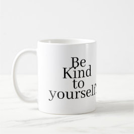Be Kind to yourself! コーヒーマグカップ