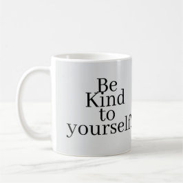 Be Kind to yourself! コーヒーマグカップ