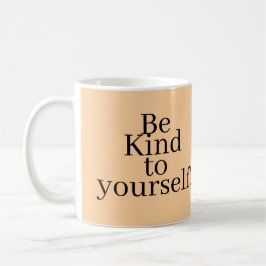 Be Kind to yourself! コーヒーマグカップ