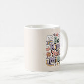Be Kind to Yourself, Motivational, Inspirational コーヒーマグカップ (正面右)