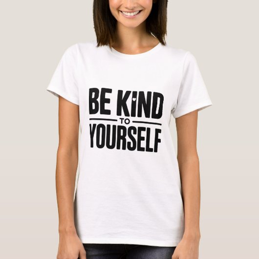Be Kind to Yourself T-Shirt  Tシャツ (正面)