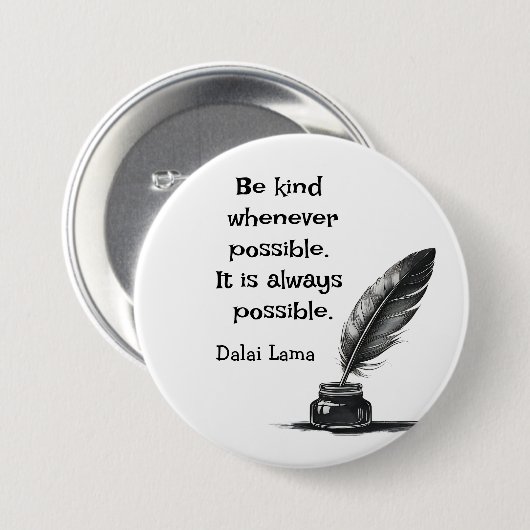 Be kind whenever possible, It is always possible 缶バッジ (正面&裏面)