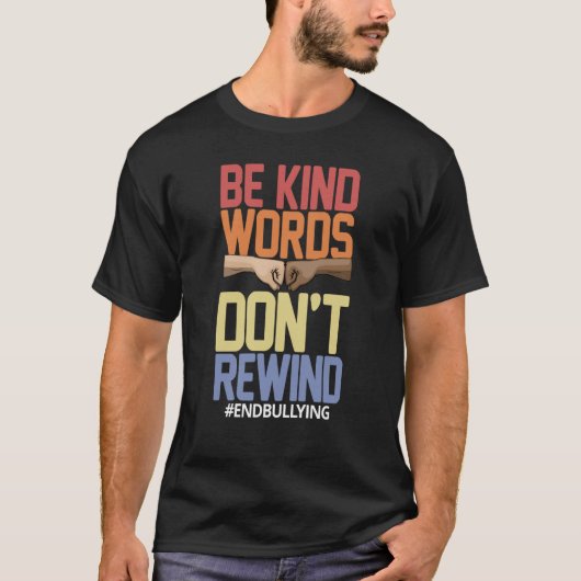 Be Kind Words Don't Rewind Women Stop Bullying Awa Tシャツ (正面)