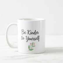 Be Kinder To Yourself Watercolor Floral Self-Love