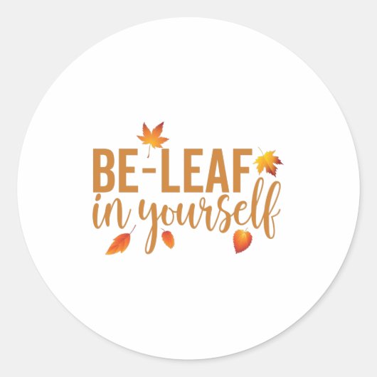 Be-Leaf in yourself -おもしろい感動的ことわざ ラウンドシール (正面)