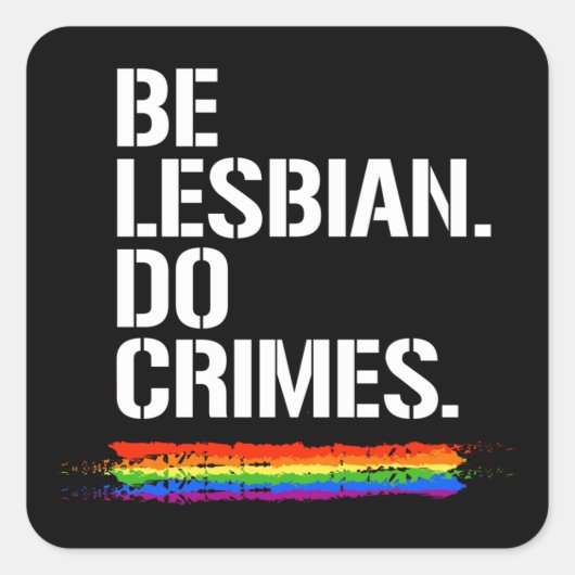 BE LESBIAN DO CRIME Tシャツ スクエアシール (正面)