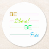 Be Liberal Be Free ラウンドペーパーコースター (正面)