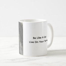 Be Like A Cat. Live On Your Terms. Cat Coffee Mug コーヒーマグカップ