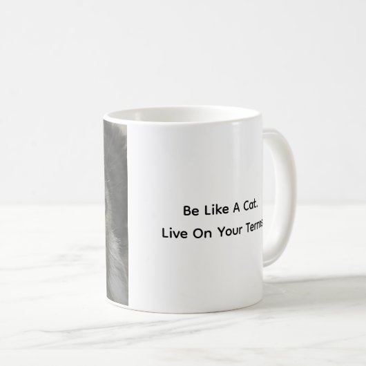 Be Like A Cat. Live On Your Terms. Cat Coffee Mug コーヒーマグカップ (正面右)