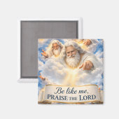 Be like me praise the Lord Square premium sticker  マグネット (正面/裏面)