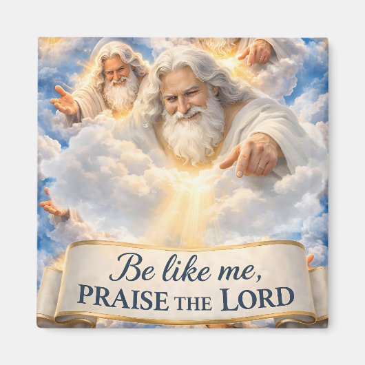 Be like me praise the Lord Square premium sticker  マグネット (正面)