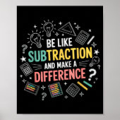 Be Like Subtraction And Make A Difference Funny Ma ポスター (正面)