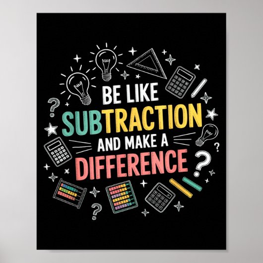 Be Like Subtraction And Make A Difference Funny Ma ポスター (正面)