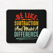Be Like Subtraction And Make A Difference Funny Ma マウスパッド (マウス)