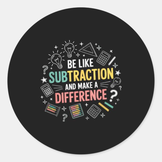 Be Like Subtraction And Make A Difference Funny Ma ラウンドシール (正面)